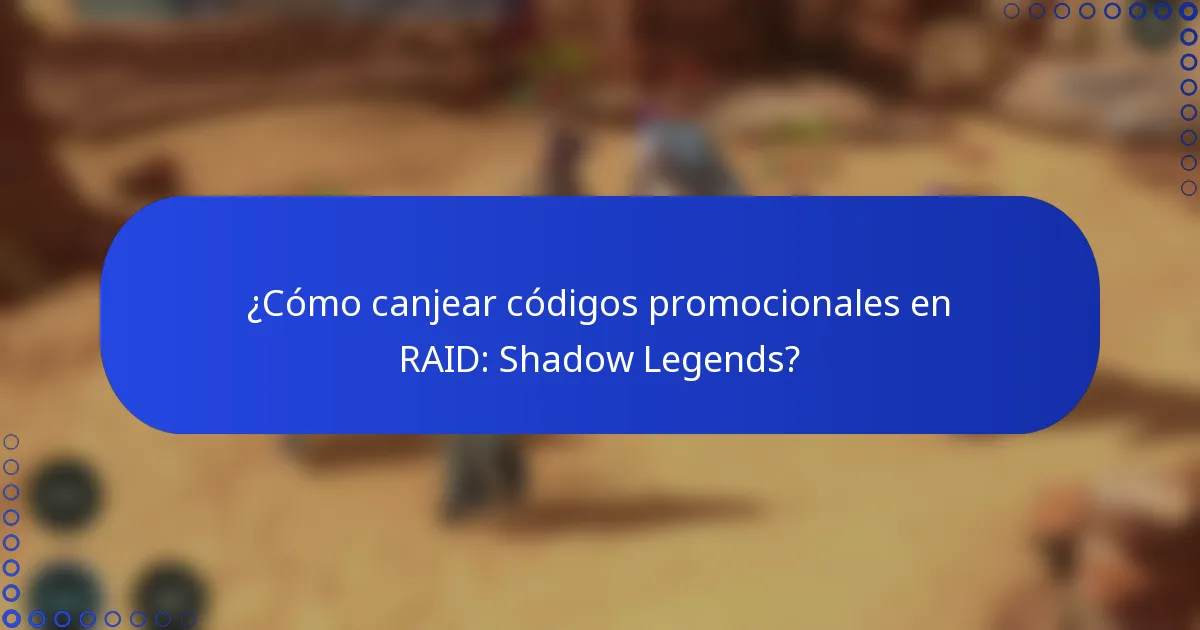 ¿Cómo canjear códigos promocionales en RAID: Shadow Legends?