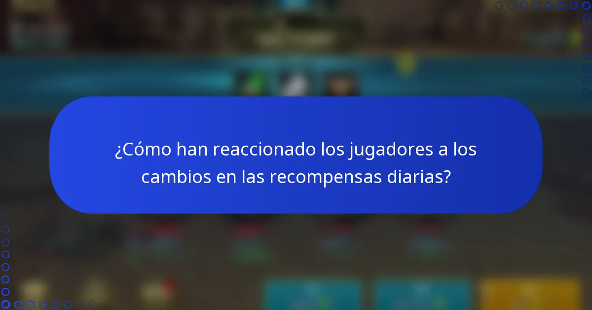 ¿Cómo han reaccionado los jugadores a los cambios en las recompensas diarias?