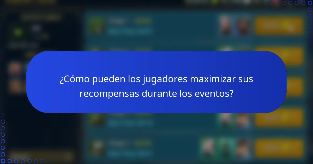 ¿Cómo pueden los jugadores maximizar sus recompensas durante los eventos?