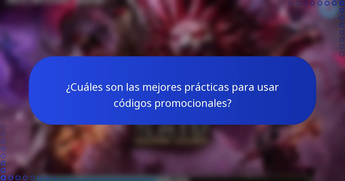 ¿Cuáles son las mejores prácticas para usar códigos promocionales?