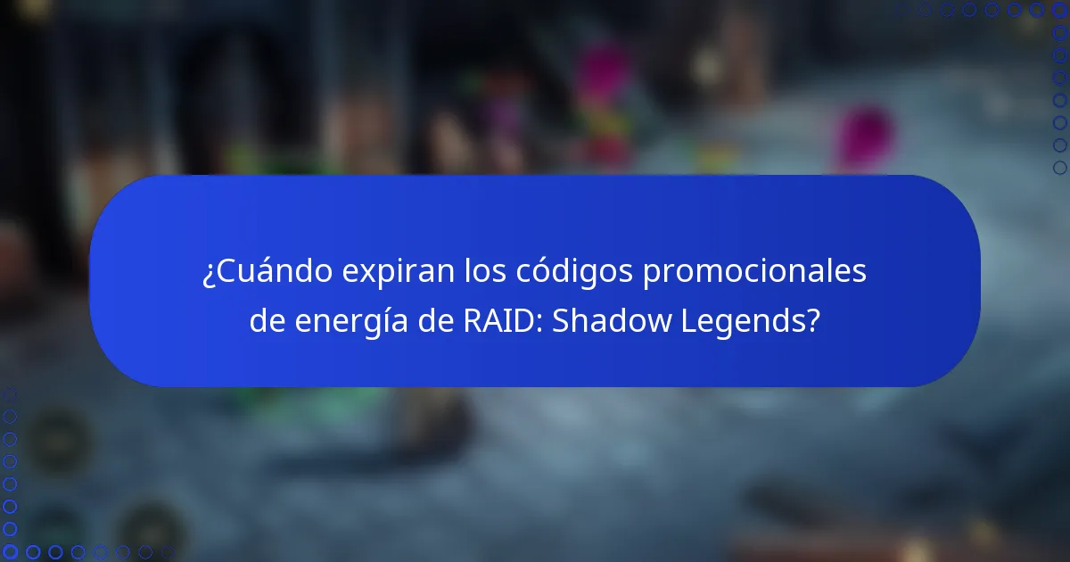 ¿Cuándo expiran los códigos promocionales de energía de RAID: Shadow Legends?