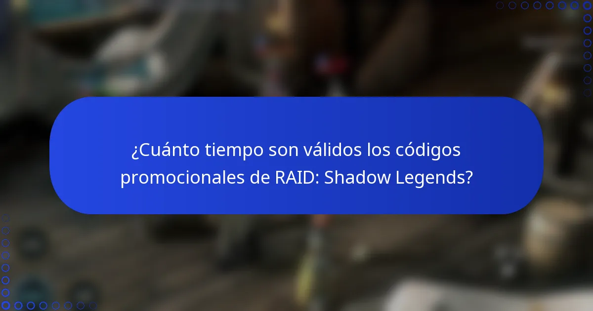 ¿Cuánto tiempo son válidos los códigos promocionales de RAID: Shadow Legends?