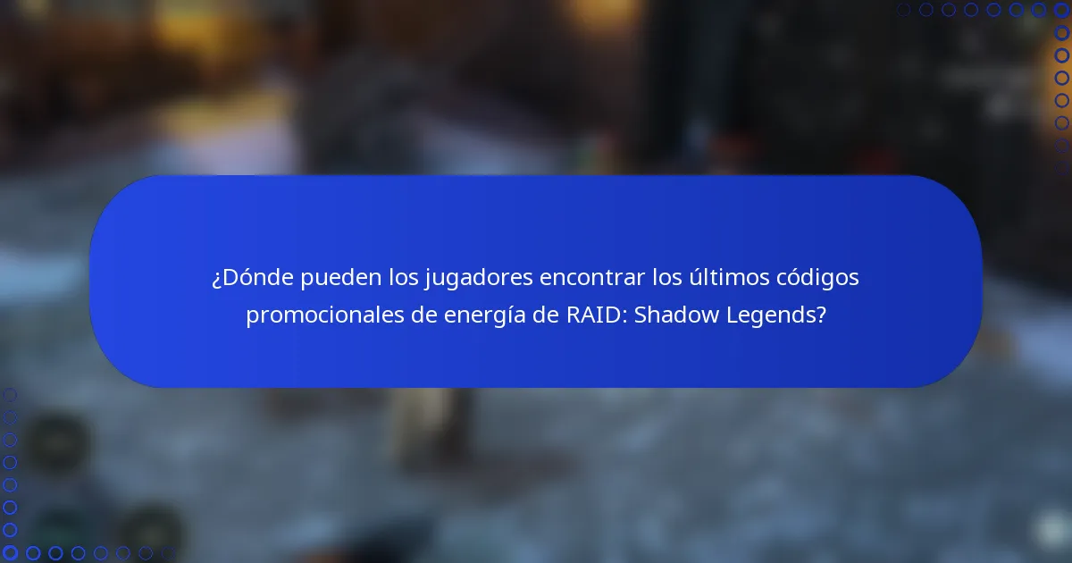 ¿Dónde pueden los jugadores encontrar los últimos códigos promocionales de energía de RAID: Shadow Legends?
