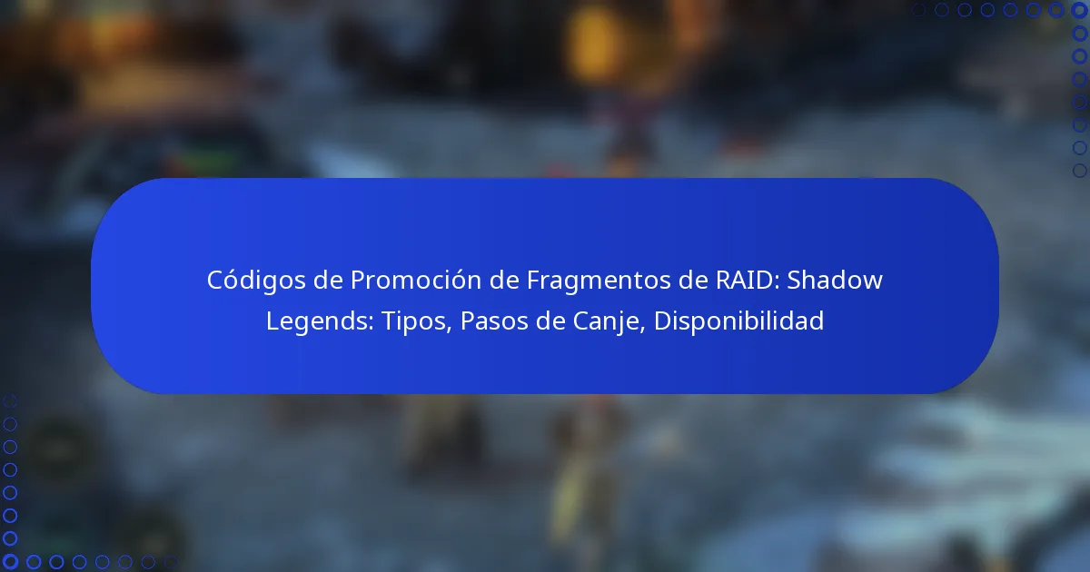 Códigos de Promoción de Fragmentos de RAID: Shadow Legends: Tipos, Pasos de Canje, Disponibilidad