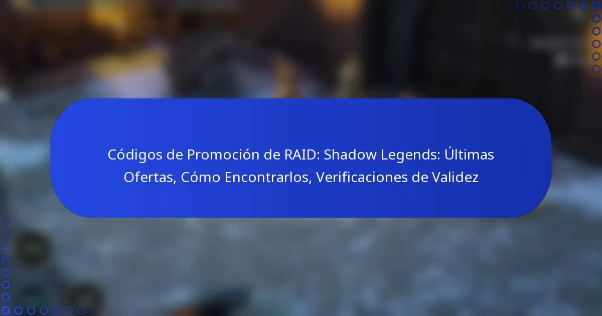Códigos de Promoción de RAID: Shadow Legends: Últimas Ofertas, Cómo Encontrarlos, Verificaciones de Validez