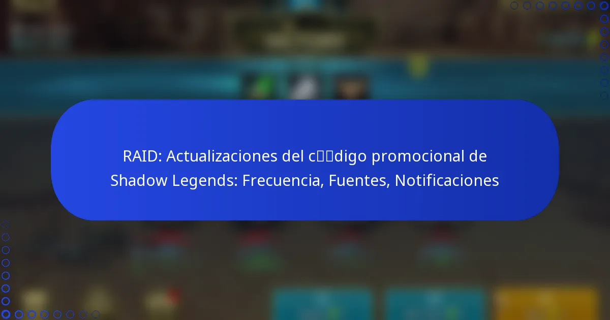 RAID: Actualizaciones del código promocional de Shadow Legends: Frecuencia, Fuentes, Notificaciones