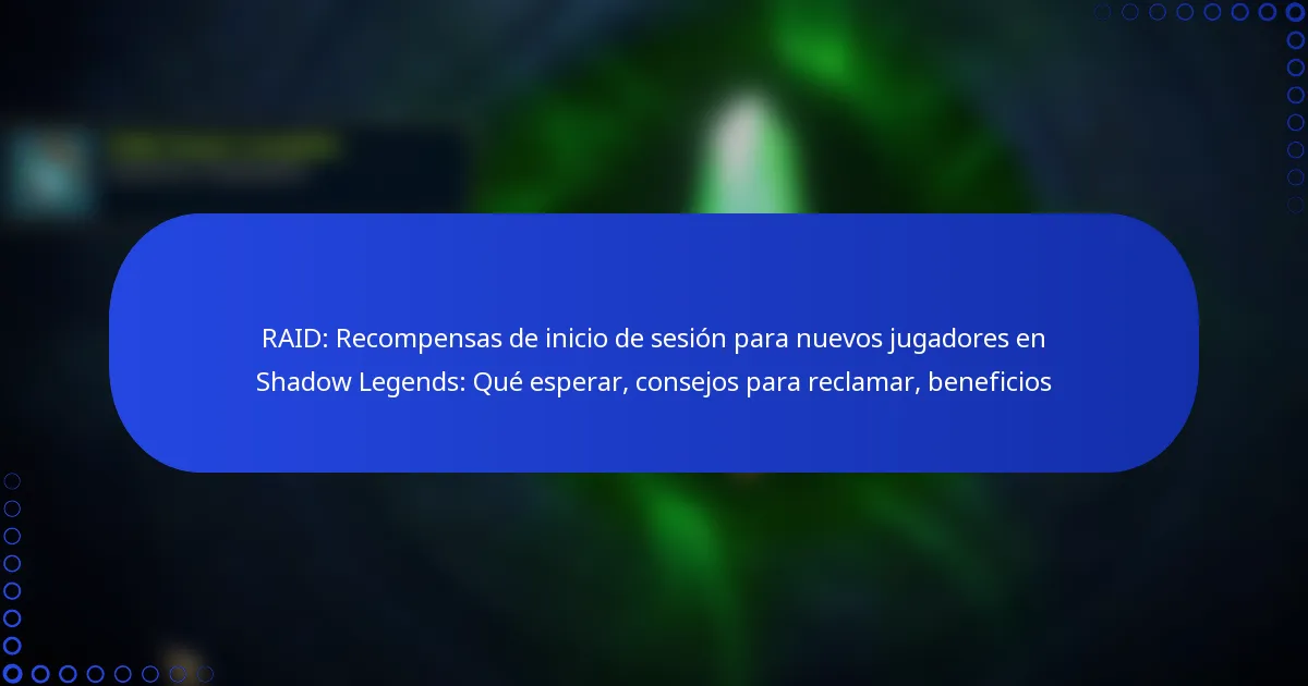 RAID: Recompensas de inicio de sesión para nuevos jugadores en Shadow Legends: Qué esperar, consejos para reclamar, beneficios