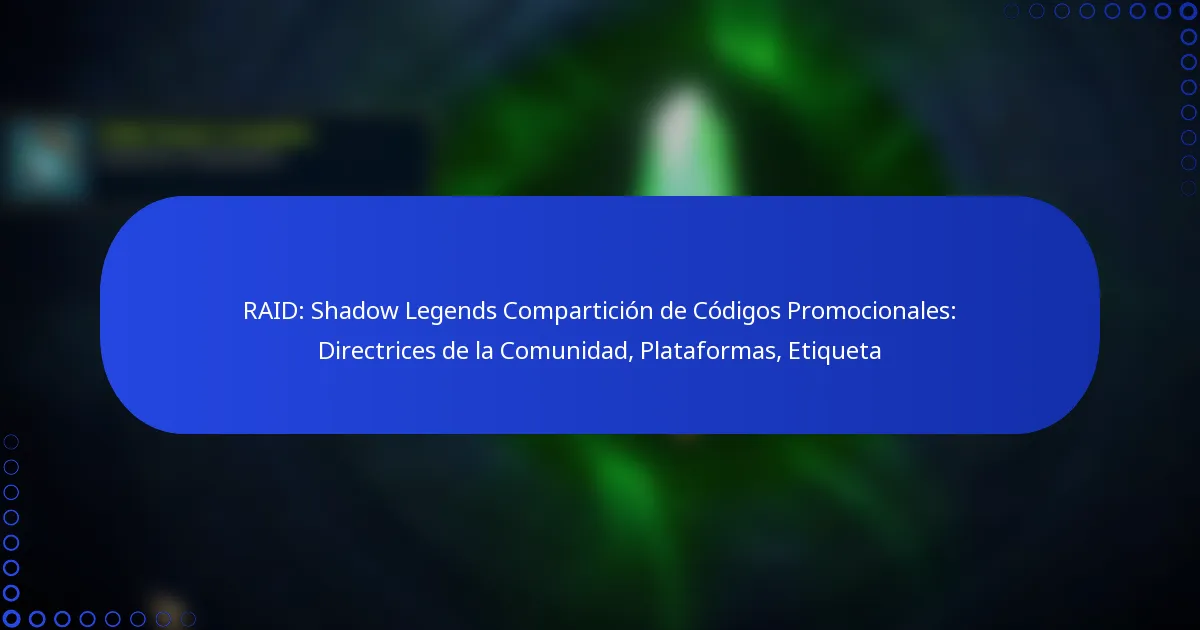 RAID: Shadow Legends Compartición de Códigos Promocionales: Directrices de la Comunidad, Plataformas, Etiqueta