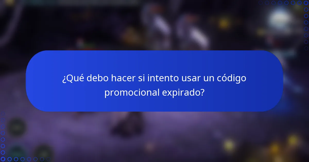 ¿Qué debo hacer si intento usar un código promocional expirado?