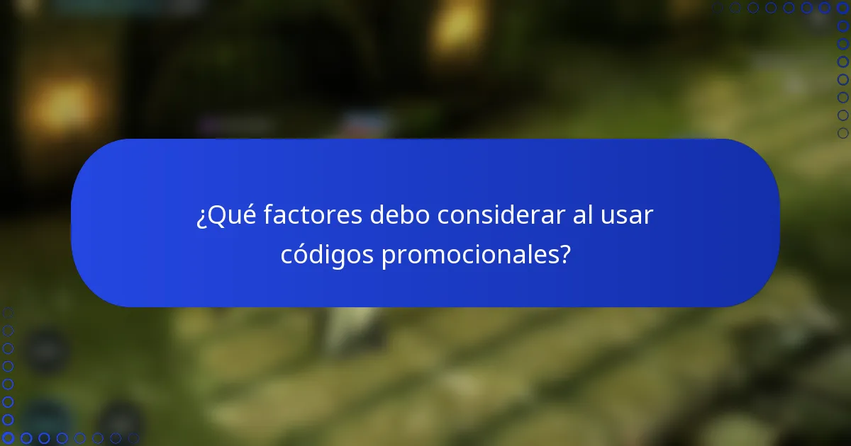 ¿Qué factores debo considerar al usar códigos promocionales?