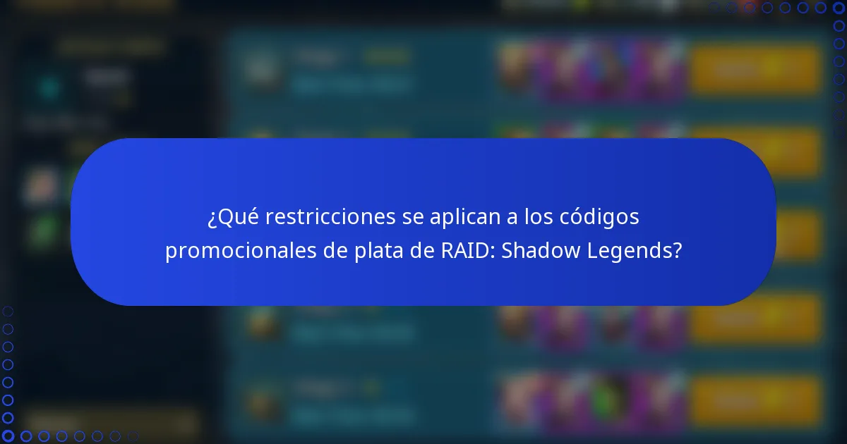 ¿Qué restricciones se aplican a los códigos promocionales de plata de RAID: Shadow Legends?